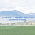 Aircraft Registration Document Preparation